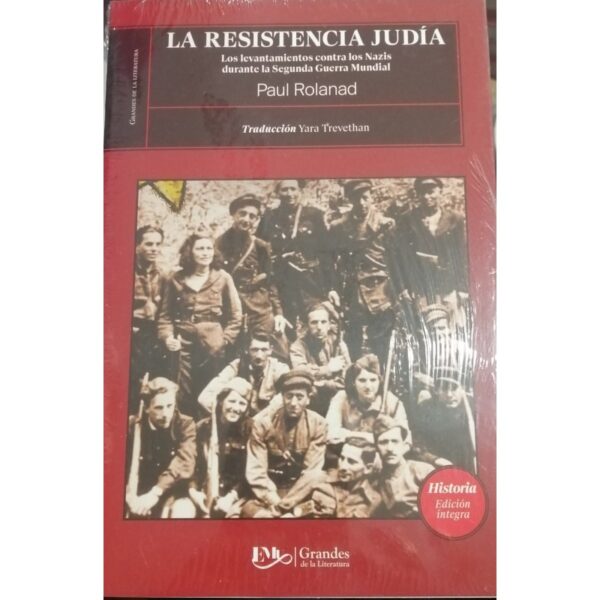 LA RESISTENCIA JUDIA Los levantamientos contra los nazis durante la segunda guerra mundial