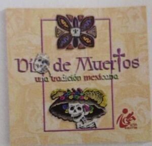 DIA DÍA DE MUERTOS UNA TRADICIÓN MEXICANA