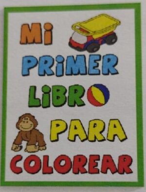 MI MI PRIMER LIBRO PARA COLOREAR